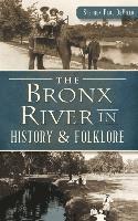 bokomslag The Bronx River in History & Folklore