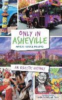Only in Asheville: An Eclectic History