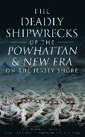 bokomslag The Deadly Shipwrecks of the Powhattan & New Era on the Jersey Shore