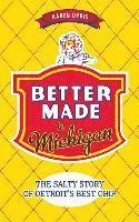 bokomslag Better Made in Michigan: The Salty Story of Detroit S Best Chip