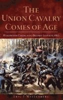 bokomslag The Union Cavalry Comes of Age: Hartwood Church to Brandy Station, 1863