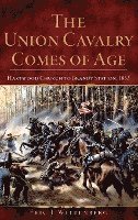 The Union Cavalry Comes of Age: Hartwood Church to Brandy Station, 1863 1