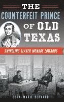 bokomslag The Counterfeit Prince of Old Texas