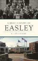 bokomslag A Brief History of Easley