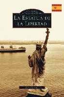 Barry Moreno - The Statue of Liberty, Inbunden