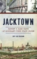 bokomslag Jacktown: History & Hard Times at Michigan S First State Prison