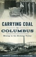 bokomslag Carrying Coal to Columbus: Mining in the Hocking Valley