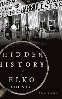 Hidden History of Elko County 1