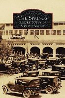 Michael Acker - The Springs: Resort Towns of Sonoma Valley, Inbunden