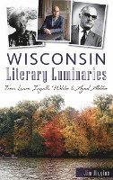bokomslag Wisconsin Literary Luminaries: From Laura Ingalls Wilder to Ayad Akhtar