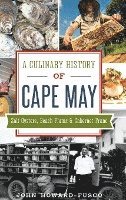 bokomslag A Culinary History of Cape May: Salt Oysters, Beach Plums & Cabernet Franc