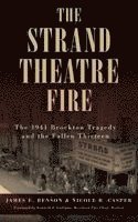 The Strand Theatre Fire: The 1941 Brockton Tragedy and the Fallen Thirteen