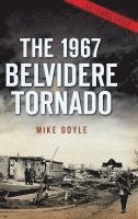 Mike Doyle - The 1967 Belvidere Tornado, Inbunden