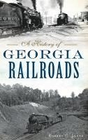 bokomslag A History of Georgia Railroads