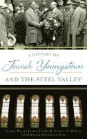 bokomslag A History of Jewish Youngstown and the Steel Valley