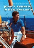 bokomslag John F. Kennedy in New England