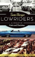 San Diego Lowriders: A History of Cars and Cruising 1