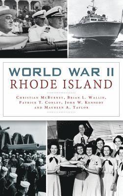 Christian McBurney, Brian L. Wallin - World War II Rhode Island, Inbunden
