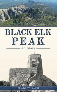 bokomslag Black Elk Peak: A History
