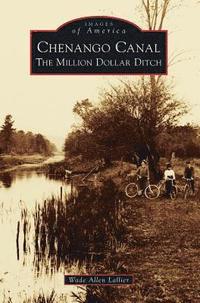 bokomslag Chenango Canal: The Million Dollar Ditch