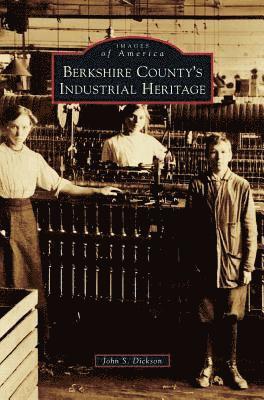 Berkshire County's Industrial Heritage 1