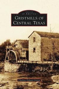 bokomslag Gristmills of Central Texas