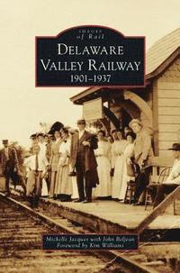 bokomslag Delaware Valley Railway: 1901-1937