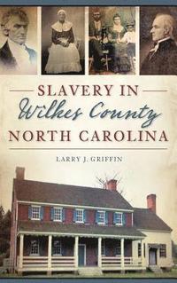 bokomslag Slavery in Wilkes County, North Carolina
