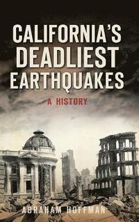 bokomslag California's Deadliest Earthquakes: A History