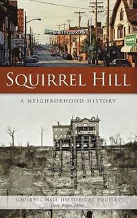 bokomslag Squirrel Hill: A Neighborhood History