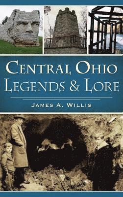 bokomslag Central Ohio Legends & Lore