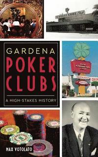 bokomslag Gardena Poker Clubs: A High-Stakes History