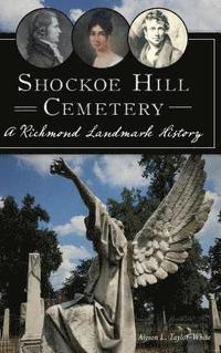 bokomslag Shockoe Hill Cemetery: A Richmond Landmark History