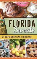 bokomslag Florida Sweets: Key Lime Pie, Kumquat Cake & Citrus Candy
