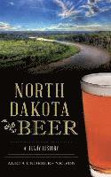 bokomslag North Dakota Beer: A Heady History