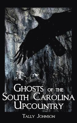 bokomslag Ghosts of the South Carolina Upcountry