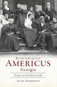 bokomslag Remembering Americus, Georgia: Essays on Southern Life