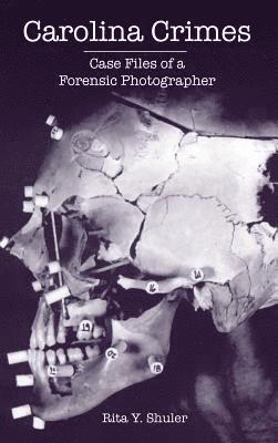 bokomslag Carolina Crimes: Case Files of a Forensic Photographer