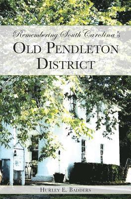 Remembering South Carolina's Old Pendleton District 1