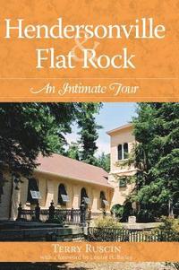 bokomslag Hendersonville & Flat Rock: An Intimate Tour