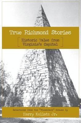 bokomslag True Richmond Stories: Historic Tales from Virginia's Capital