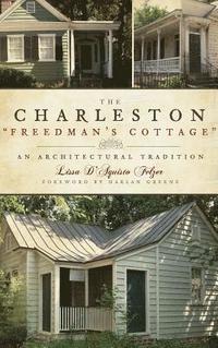 bokomslag The Charleston "Freedman's Cottage": An Architectural Tradition