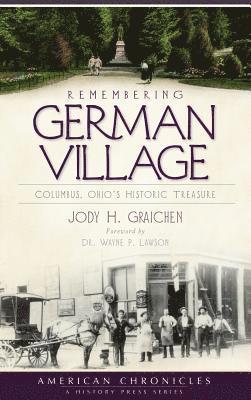 Remembering German Village: Columbus, Ohio's Historic Treasure 1