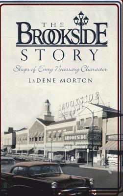 The Brookside Story: Shops of Every Necessary Character 1