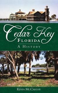 bokomslag Cedar Key, Florida: A History