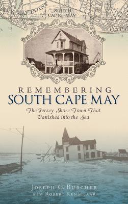 bokomslag Remembering South Cape May: The Jersey Shore Town That Vanished Into the Sea