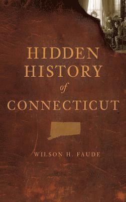 Hidden History of Connecticut 1