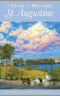 bokomslag A Guide to Historic St. Augustine, Florida