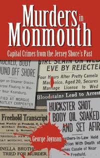 bokomslag Murders in Monmouth: Capital Crimes from the Jersey Shore's Past