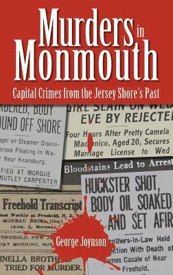 Murders in Monmouth: Capital Crimes from the Jersey Shore's Past 1